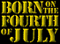 Born on the Fourth of July