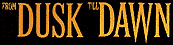 From Dusk Till Dawn