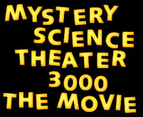 Mystery Science Theater 3000