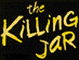 The Killing Jar